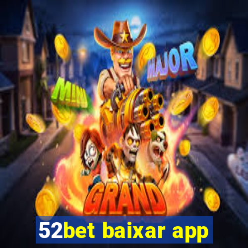 52bet baixar app